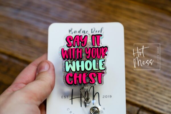 il_fullxfull.6585357163_9jgb Say it with your whole chest Badge Reel, Funny Badge Reel, Retractable Badge Reel, Sarcasm Badge Reel, Stocking Stuffer