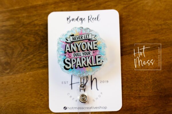 Never let anyone dull your sparkle , Funny Badge reel, RN ID Holder, Retractable Acrylic Badge Reel, Nurse Gift, Night Shift
