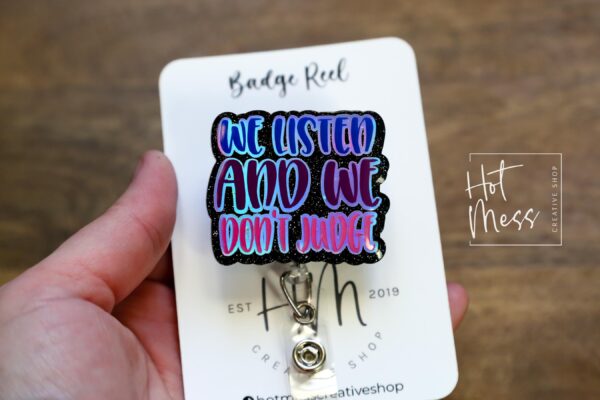 We Listen and we don't judge Badge Reel, Funny Nurse ID Holder, Retractable Badge Reel, Nurse Gift, Interchangeable Lanyard, Work Lanyard