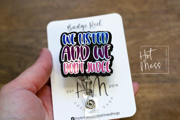 We Listen and we don't judge Badge Reel, Funny Nurse ID Holder, Retractable Badge Reel, Nurse Gift, Interchangeable Lanyard, Work Lanyard