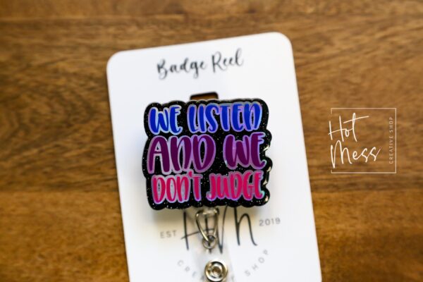 We Listen and we don't judge Badge Reel, Funny Nurse ID Holder, Retractable Badge Reel, Nurse Gift, Interchangeable Lanyard, Work Lanyard