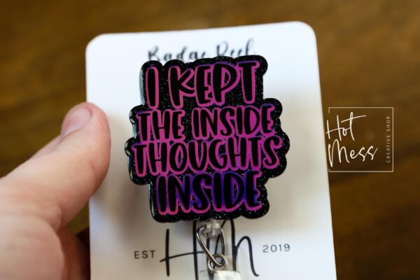 il_fullxfull.6618708836_6apb I kept the inside thoughts inside Badge Reel, Ridioc Badge Reel, Interchangeable Badge Reel, Book Lovers, Booktok, 4th wing