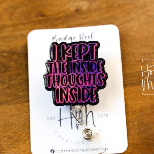 I kept the inside thoughts inside Badge Reel, Ridioc Badge Reel, Interchangeable Badge Reel, Book Lovers, Booktok, 4th wing