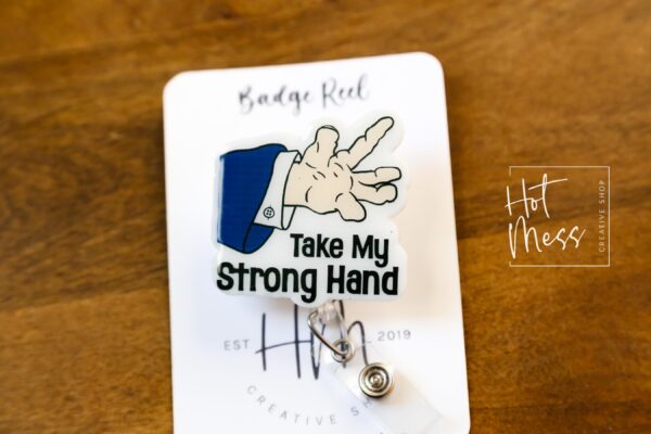 Take My Hand Badge Reel NO GLITTER, RN id Holder, Retractable Acrylic Badge Reel, Nurse Gift, Funny Badge Reel