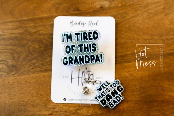 il_fullxfull.6619745449_edt0 Blue I'm Tired of this Grandpa Badge Reel, Well too DANG Bad, RN id Holder, Retractable Acrylic Badge Reel, Nurse Gift, Funny Badge Reel