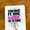 Taking it one WTF at a time Badge Reel, Well too damn Bad, RN id Holder, Retractable Acrylic Badge Reel, Nurse Gift, Funny Badge Reel