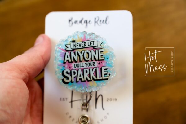 Never let anyone dull your sparkle , Funny Badge reel, RN ID Holder, Retractable Acrylic Badge Reel, Nurse Gift, Night Shift