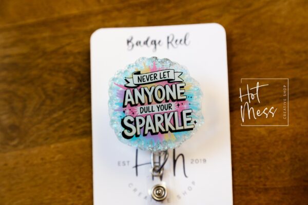Never let anyone dull your sparkle , Funny Badge reel, RN ID Holder, Retractable Acrylic Badge Reel, Nurse Gift, Night Shift