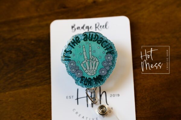 It's the Audacity for me Funny Badge Reel, RN ID Holder, Retractable Acrylic Badge Reel, Nurse Gift, Night Shift, Audacity, Stocking Stuffer