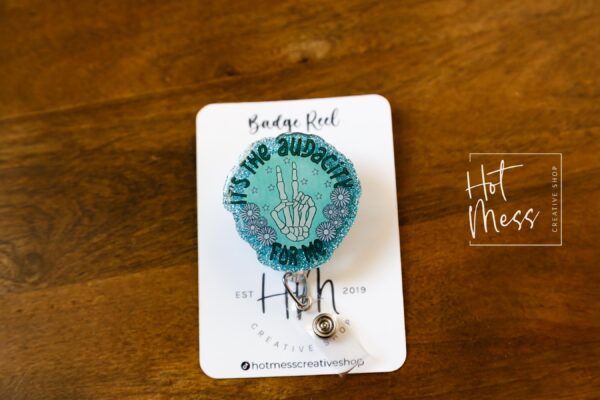 It's the Audacity for me Funny Badge Reel, RN ID Holder, Retractable Acrylic Badge Reel, Nurse Gift, Night Shift, Audacity, Stocking Stuffer