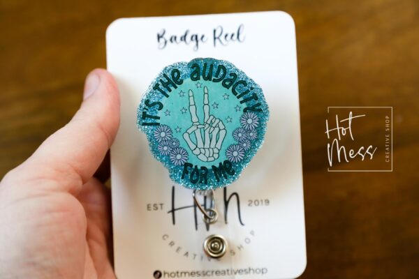 It's the Audacity for me Funny Badge Reel, RN ID Holder, Retractable Acrylic Badge Reel, Nurse Gift, Night Shift, Audacity, Stocking Stuffer