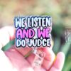 We Listen and we do judge Badge Reel, Funny Nurse ID Holder, Retractable Badge Reel, Nurse Gift, Interchangeable Lanyard, Work Lanyard