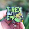 T-Rex Hates CPR Badge Reel, RN id Holder, Retractable Acrylic Badge Reel, Nurse Gift, Funny Badge Reel