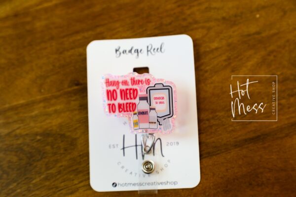 Pink Hang on there is no need to bleed Badge Reel, Funny Badge Reel, Labor and Delivery ID Holder, Retractable Acrylic Badge, Nurse Gift