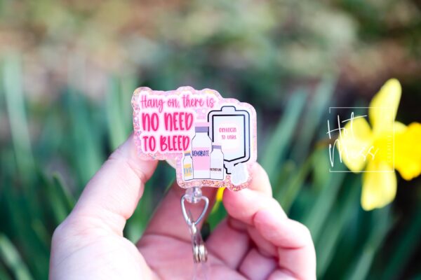 Pink Hang on there is no need to bleed Badge Reel, Funny Badge Reel, Labor and Delivery ID Holder, Retractable Acrylic Badge, Nurse Gift