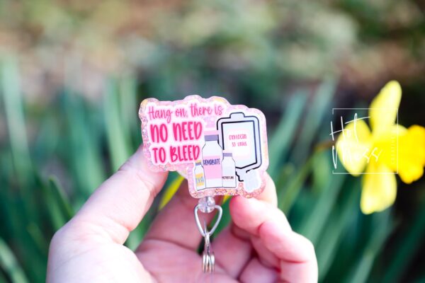 Pink Hang on there is no need to bleed Badge Reel, Funny Badge Reel, Labor and Delivery ID Holder, Retractable Acrylic Badge, Nurse Gift