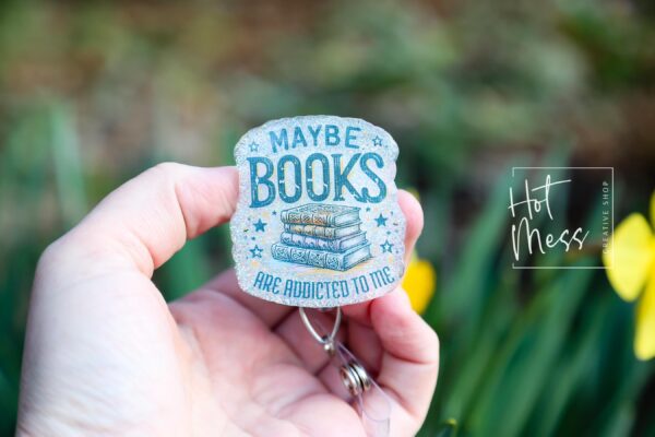 il_fullxfull.6741922967_hhum Maybe Books are addicted to me Badge Reel, Librarian Badge Reel, Retractable Badge Reel, Interchangeable Badge Reel, Book Lover, Booktok