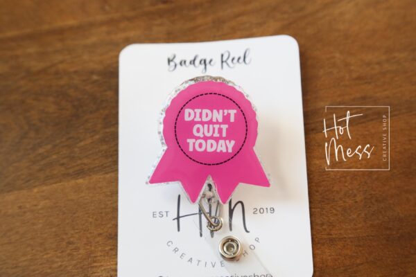 Didn't Quit today RN id Holder, Retractable Acrylic Badge Reel, Nurse Gift, Funny Badge Reel, Glitter id holder