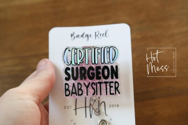 Certified Surgeon Babysitter Funny Badge Reel, Inhaler Badge Reel, Retractable ID Holder, Interchangeable, Glitter Badge Reel
