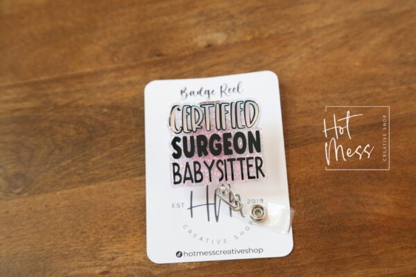 Certified Surgeon Babysitter Funny Badge Reel, Inhaler Badge Reel, Retractable ID Holder, Interchangeable, Glitter Badge Reel