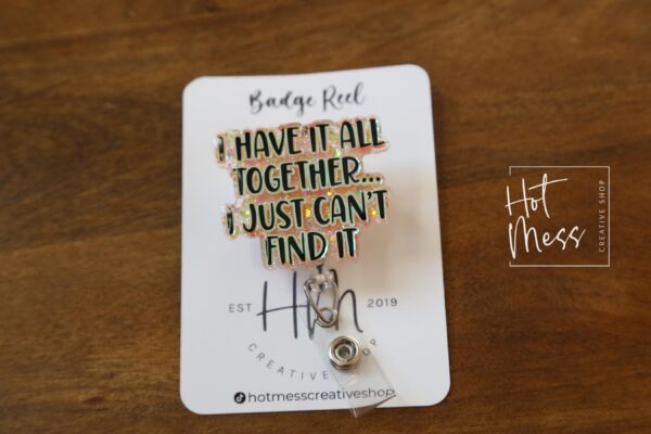il_fullxfull.6747065292_kyn6 I have it all together I just can't find it, Funny Badge reel, RN ID Holder, Retractable Acrylic Badge Reel, Nurse Gift, Night Shift