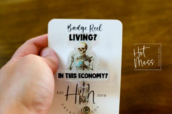 Living in this Economy Funny Badge Reel, Nurse Badge Reel, ID Holder, Nurse Gift, Teacher Gift, Retractable Badge, Stocking Stuffer