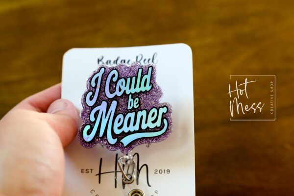 il_fullxfull.6783174332_4c0w I could be meaner, Funny Badge reel, RN ID Holder, Retractable Acrylic Badge Reel, Nurse Gift, Night Shift, Custom Badge Reel