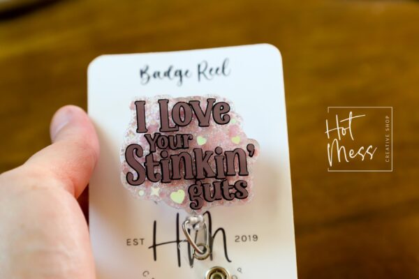 I love your Stinking guts, Nurse Badge Reel, Retractable ID Holder, Interchangeable, Glitter Badge Reel, Custom Badge Reel