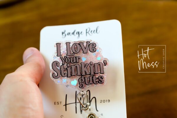 I love your Stinking guts, Nurse Badge Reel, Retractable ID Holder, Interchangeable, Glitter Badge Reel, Custom Badge Reel