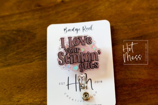 I love your Stinking guts, Nurse Badge Reel, Retractable ID Holder, Interchangeable, Glitter Badge Reel, Custom Badge Reel