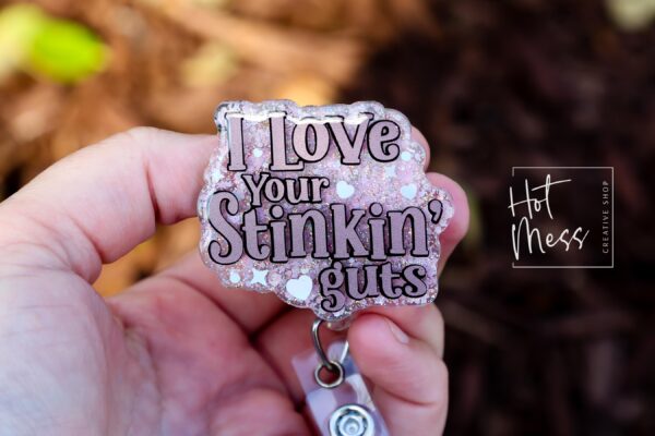 I love your Stinking guts, Nurse Badge Reel, Retractable ID Holder, Interchangeable, Glitter Badge Reel, Custom Badge Reel