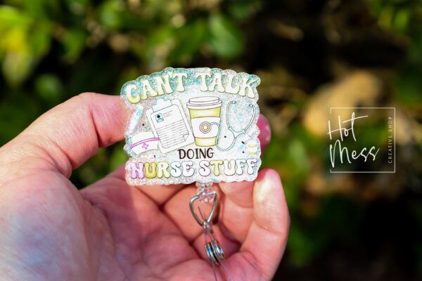 Can't Talk doing Nurse Stuff Funny Badge Reel, RN ID Holder, Retractable Acrylic Badge Reel, Office ID Holder, nurse life