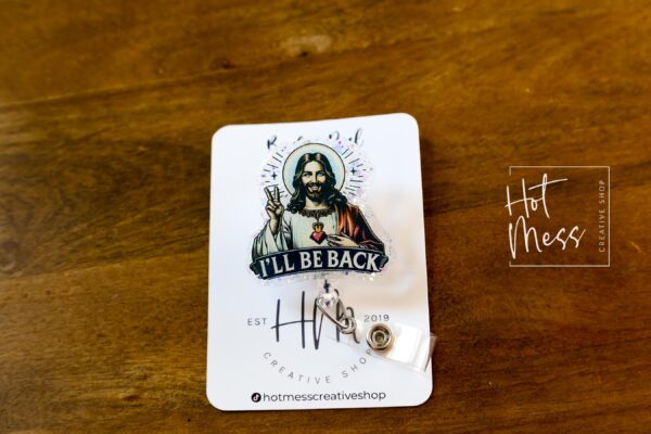 I'll be back Badge Reel, RN id Holder, Jesus Retractable Badge Reel, Nurse Gift, Funny Badge Reel, Glitter id holder, Easter Badge Reel
