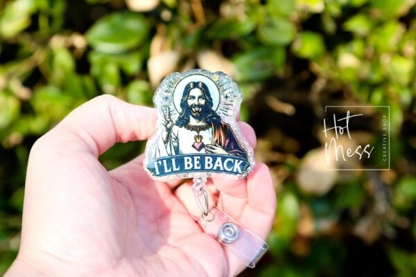 I'll be back Badge Reel, RN id Holder, Jesus Retractable Badge Reel, Nurse Gift, Funny Badge Reel, Glitter id holder, Easter Badge Reel