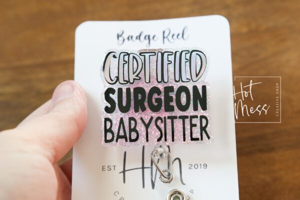 Certified Surgeon Babysitter Funny Badge Reel, Inhaler Badge Reel, Retractable ID Holder, Interchangeable, Glitter Badge Reel