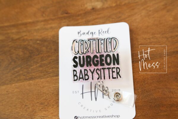 Certified Surgeon Babysitter Funny Badge Reel, Inhaler Badge Reel, Retractable ID Holder, Interchangeable, Glitter Badge Reel
