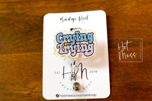 il_fullxfull.6821291970_3e7c Crying But Trying Badge Reel, RN id Holder, Retractable Acrylic Badge Reel, Nurse Gift, Funny Badge Reel