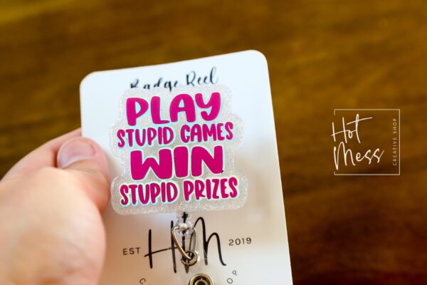Funny Badge reel, Play Stupid Games win Stupid Prizes, RN ID Holder, Retractable Acrylic Badge Reel, Nurse Gift, Night Shift