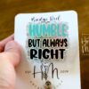 Funny Badge reel, Humble but always right, RN ID Holder, Retractable Acrylic Badge Reel, Nurse Gift, Night Shift