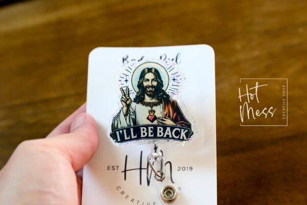 I'll be back Badge Reel, RN id Holder, Jesus Retractable Badge Reel, Nurse Gift, Funny Badge Reel, Glitter id holder, Easter Badge Reel