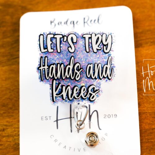 Let's Try Hands and Knees Badge Reel, Funny Badge Reel, Labor and Delivery ID Holder, Retractable Acrylic Badge Reel, Nurse Gift
