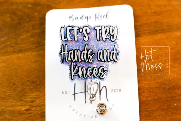 Let's Try Hands and Knees Badge Reel, Funny Badge Reel, Labor and Delivery ID Holder, Retractable Acrylic Badge Reel, Nurse Gift