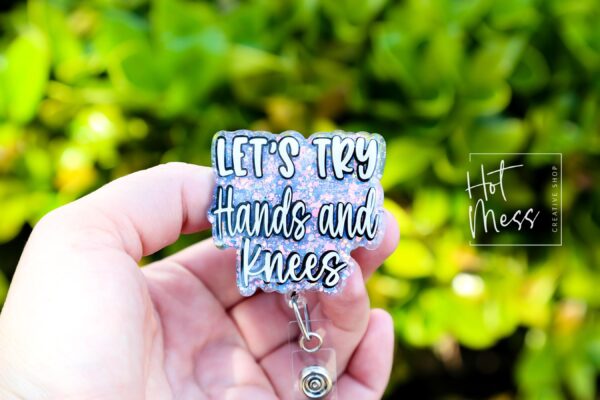 Let's Try Hands and Knees Badge Reel, Funny Badge Reel, Labor and Delivery ID Holder, Retractable Acrylic Badge Reel, Nurse Gift