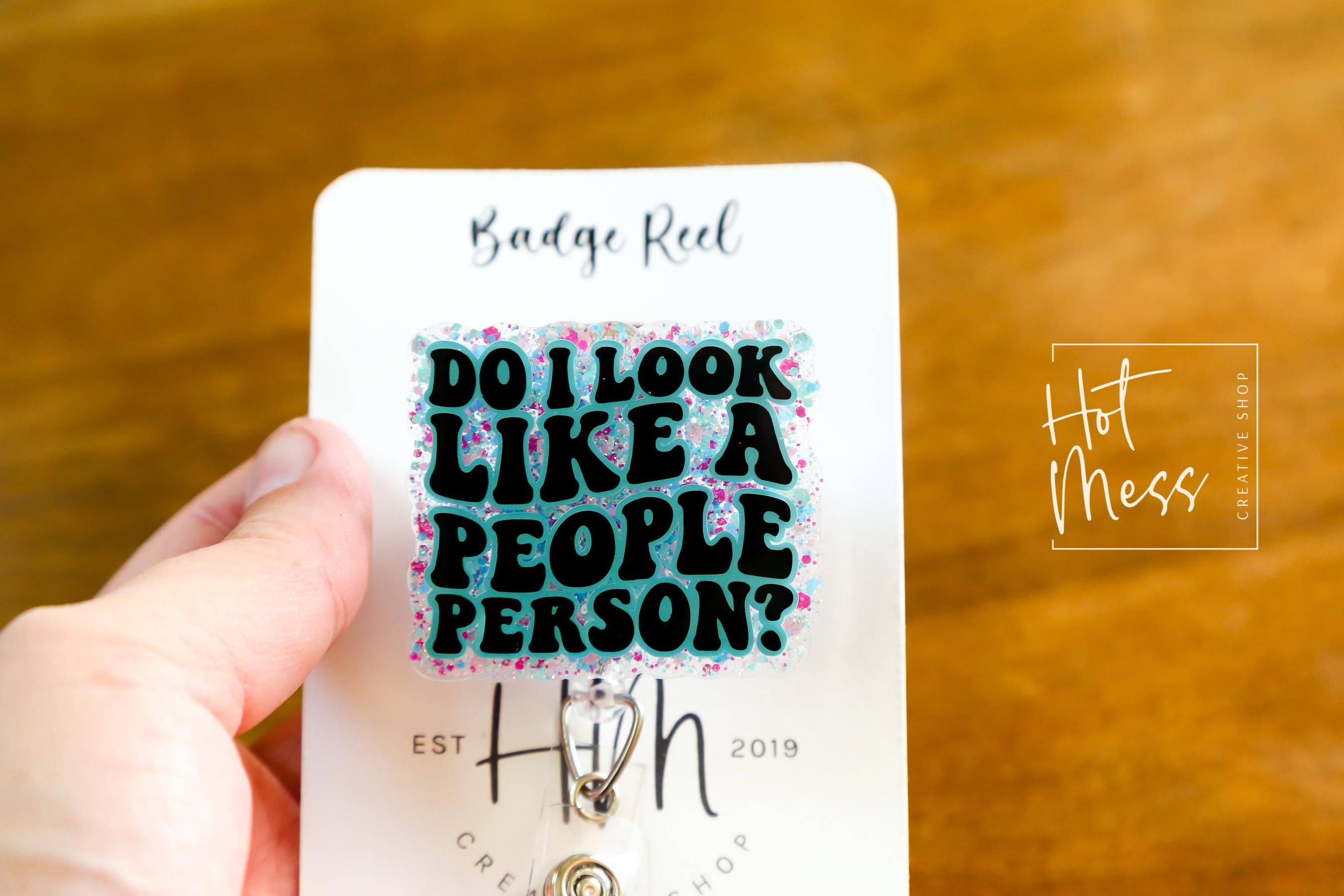 Do I look like a people Person, Funny Badge reel, RN ID Holder, Retractable Acrylic Badge Reel, Nurse Gift, Night Shift