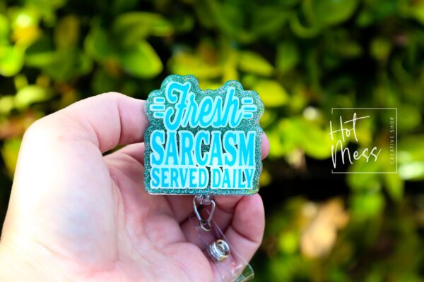 Fresh Sarcasm Served Daily Badge Reel, Funny Badge Reel, Retractable Badge Reel, Sarcasm Badge Reel, Stocking Stuffer