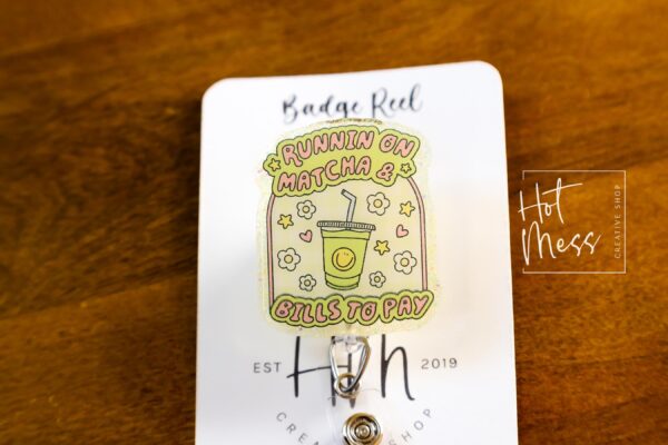 Funny Badge Reel, Running on matcha and bills to pay, RN ID Holder, Retractable Acrylic Badge Reel, Teacher gift, Office Worker