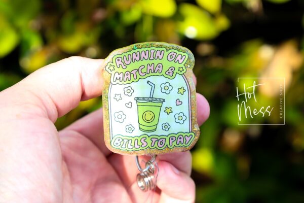 Funny Badge Reel, Running on matcha and bills to pay, RN ID Holder, Retractable Acrylic Badge Reel, Teacher gift, Office Worker