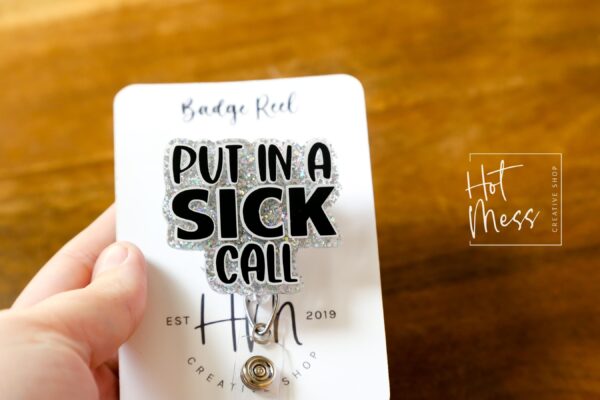 Corrections Nurse Badge Reel, Put in a Sick Call, corrections nurse ID Holder, Retractable Acrylic Badge Reel, corrections badge