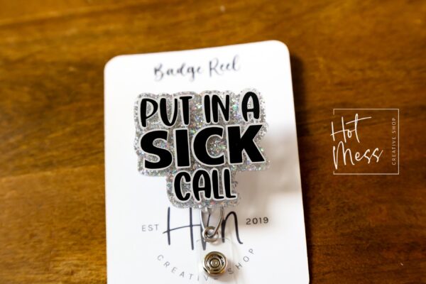 Corrections Nurse Badge Reel, Put in a Sick Call, corrections nurse ID Holder, Retractable Acrylic Badge Reel, corrections badge