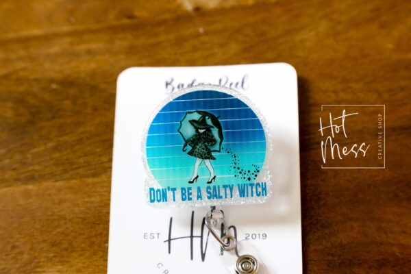 Don't be a salty Witch Funny Badge Reel, RN ID Holder, Retractable Acrylic Badge Reel, Nurse Gift, Night Shift, Office Staff ID Holder